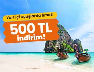 Yurt Dışı Uçuşlarda 500 TL İndirim!	